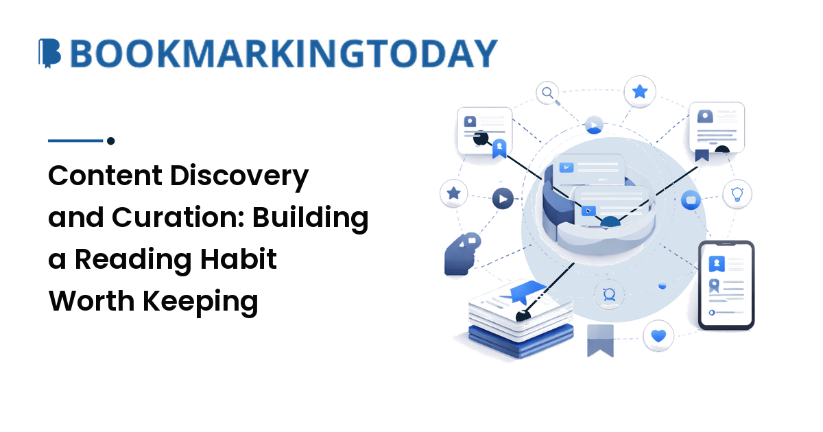 Content Discovery and Curation: Building a Reading Habit Worth Keeping