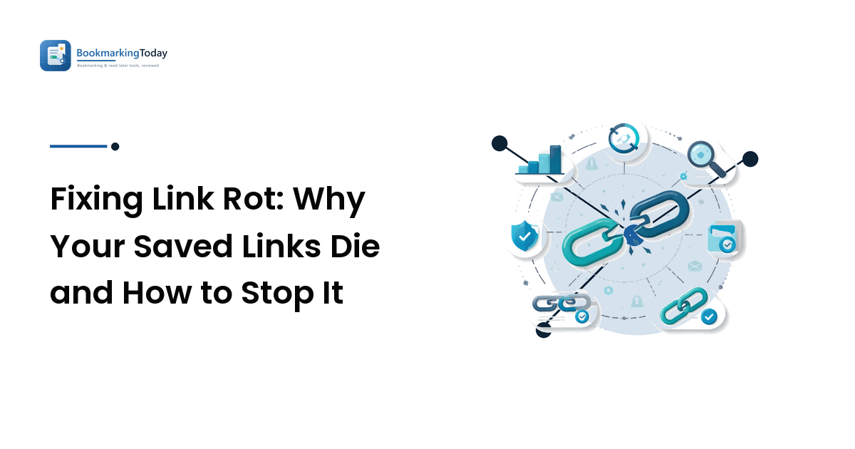 Fixing Link Rot: Why Your Saved Links Die and How to Stop It