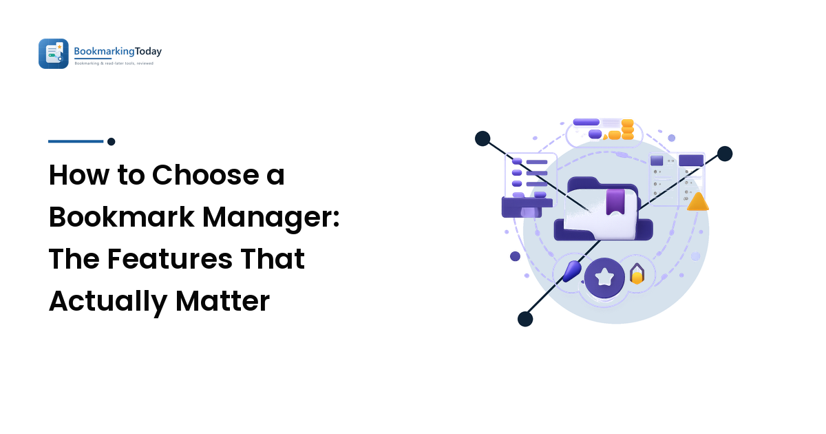 How to Choose a Bookmark Manager: The Features That Actually Matter
