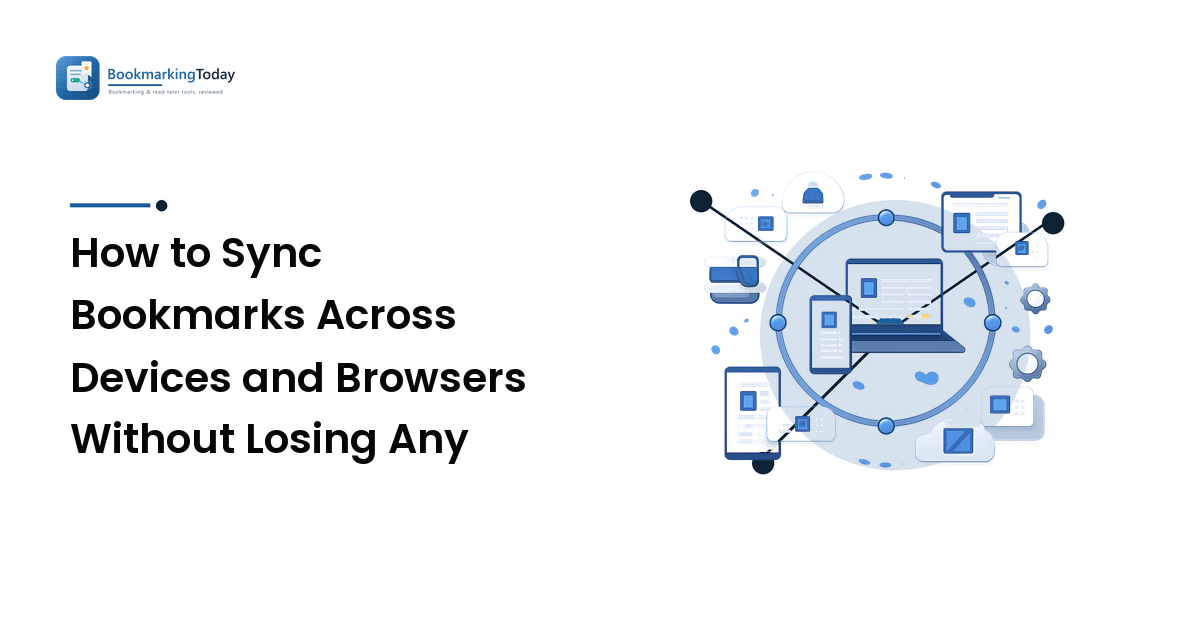 How to Sync Bookmarks Across Devices and Browsers Without Losing Any