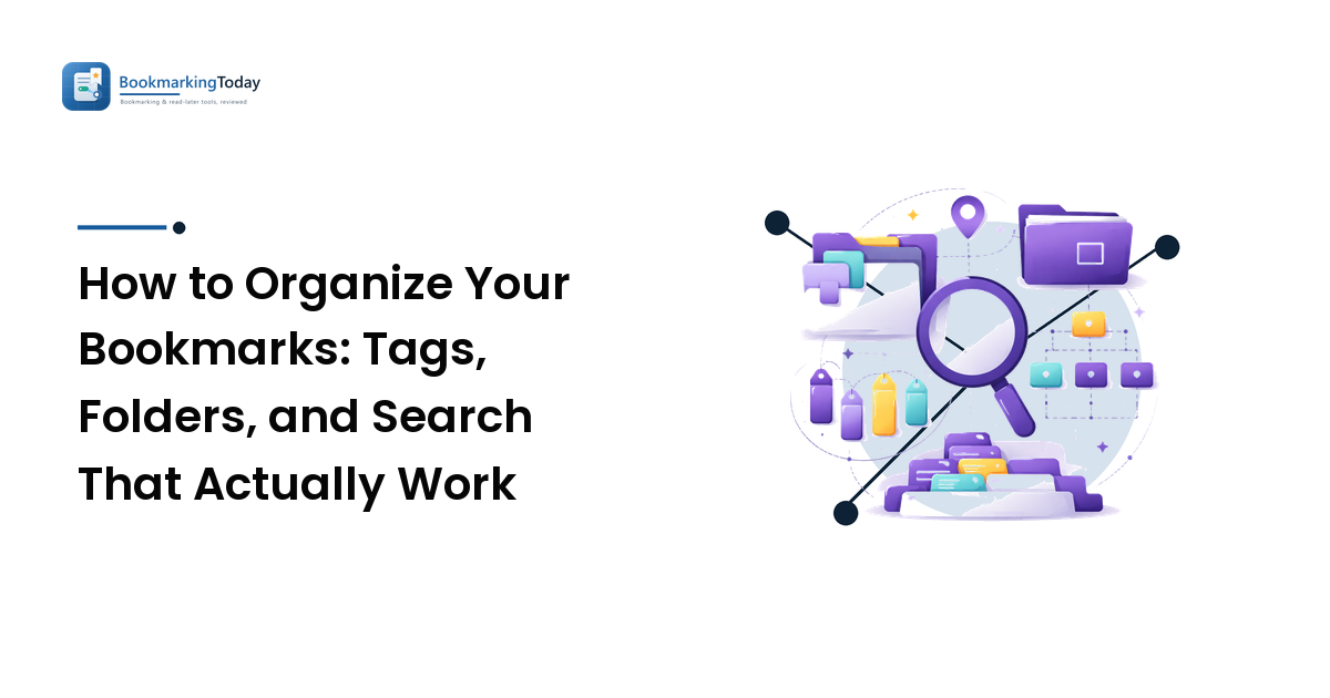 How to Organize Your Bookmarks: Tags, Folders, and Search That Actually Work