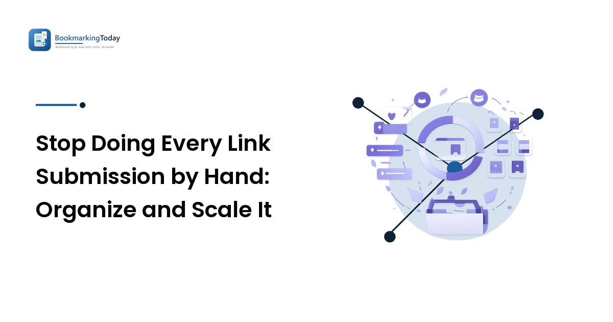 Stop Doing Every Link Submission by Hand: Organize and Scale It
