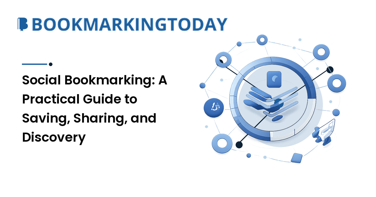 Social Bookmarking: A Practical Guide to Saving, Sharing, and Discovery