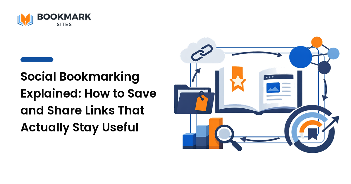 Social Bookmarking Explained: How to Save and Share Links That Actually Stay Useful