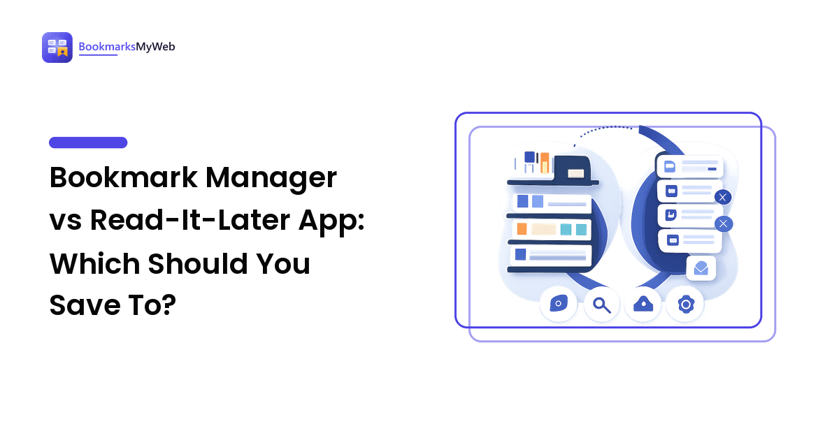 Bookmark Manager vs Read-It-Later App: Which Should You Save To?
