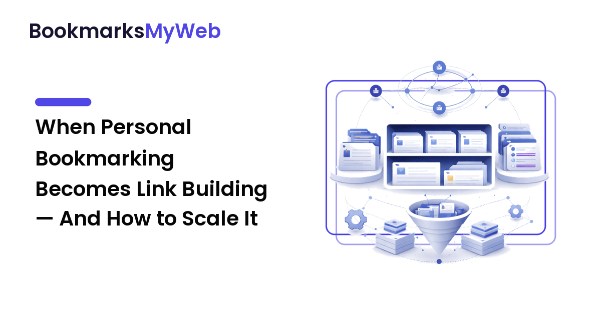 When Personal Bookmarking Becomes Link Building — And How to Scale It