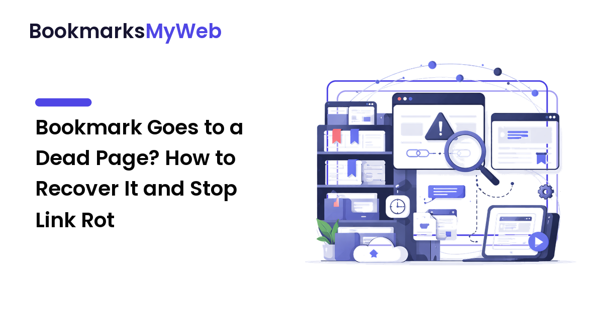 Bookmark Goes to a Dead Page? How to Recover It and Stop Link Rot
