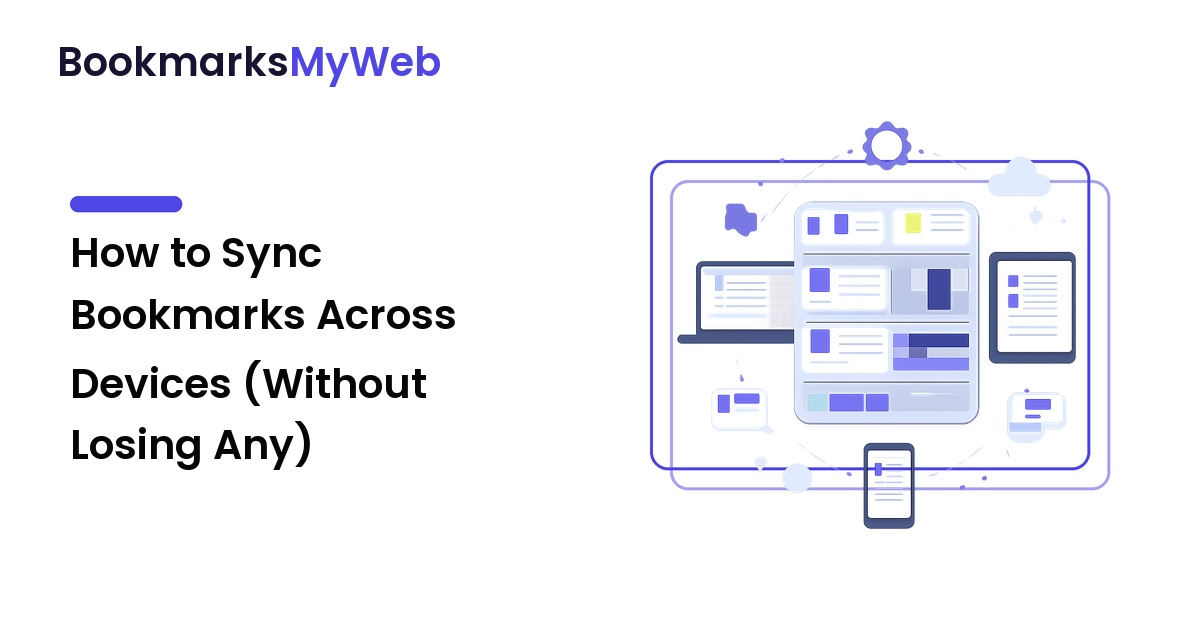 How to Sync Bookmarks Across Devices (Without Losing Any)