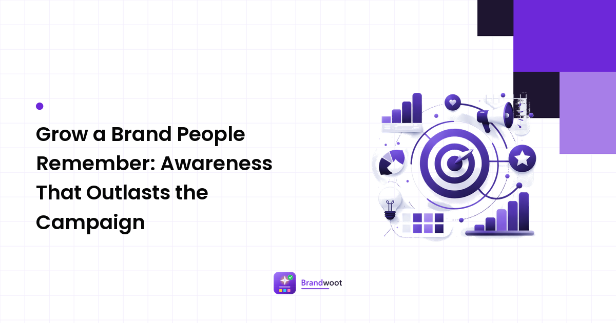 Grow a Brand People Remember: Awareness That Outlasts the Campaign