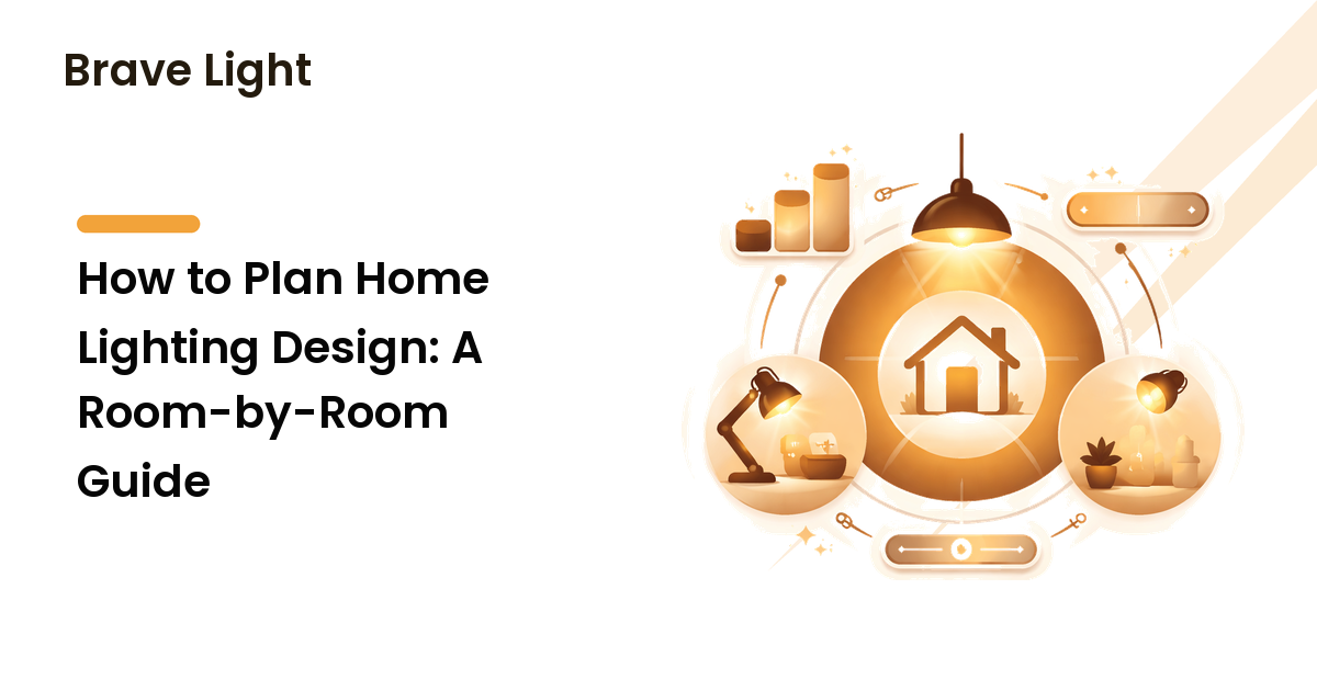 How to Plan Home Lighting Design: A Room-by-Room Guide