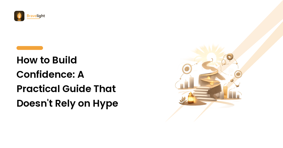 How to Build Confidence: A Practical Guide That Doesn't Rely on Hype