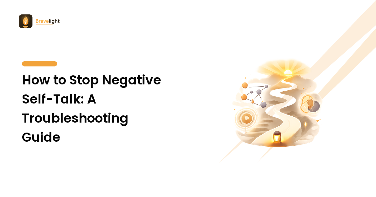 How to Stop Negative Self-Talk: A Troubleshooting Guide