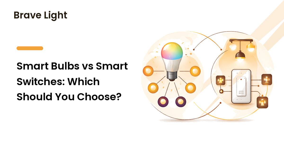 Smart Bulbs vs Smart Switches: Which Should You Choose?