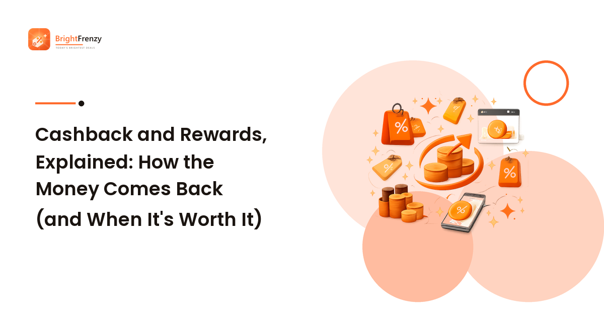 Cashback and Rewards, Explained: How the Money Comes Back (and When It's Worth It)