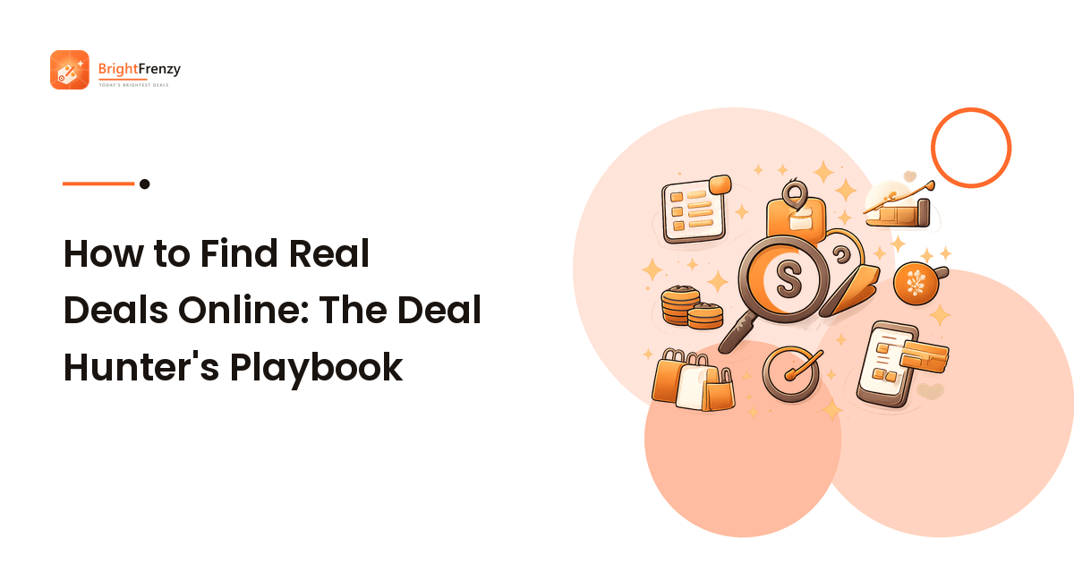How to Find Real Deals Online: The Deal Hunter's Playbook