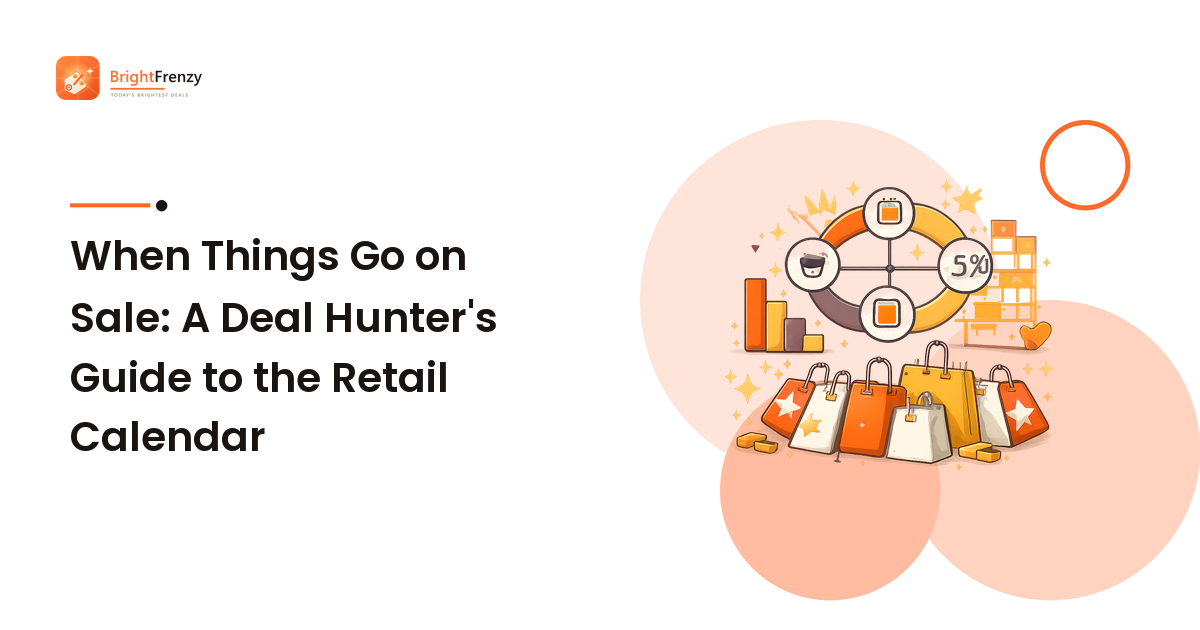 When Things Go on Sale: A Deal Hunter's Guide to the Retail Calendar