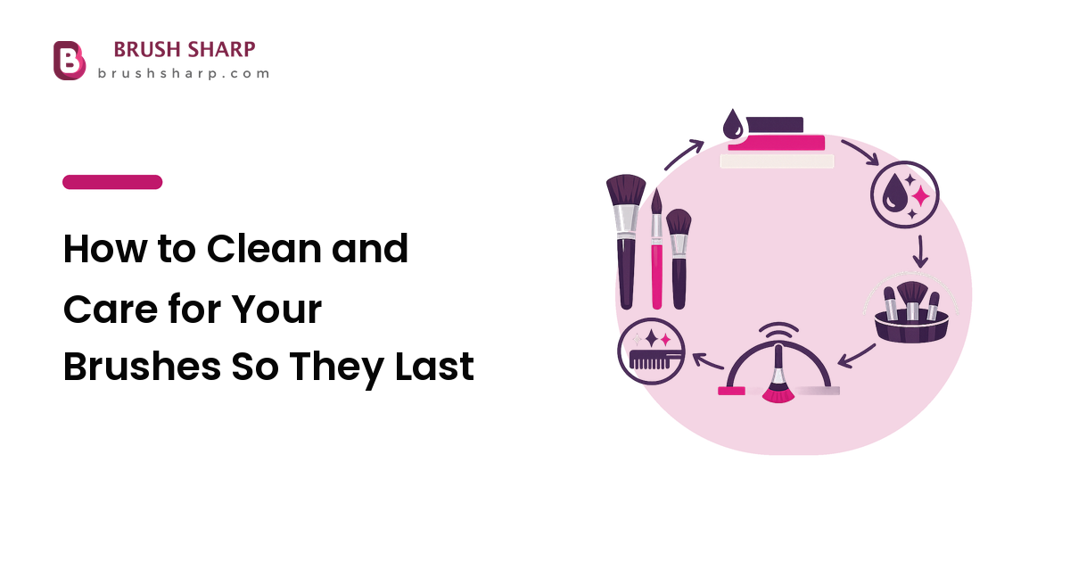 How to Clean and Care for Your Brushes So They Last