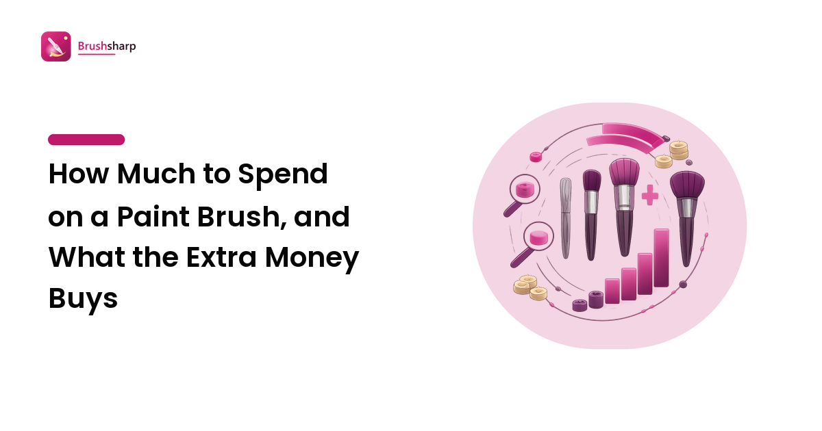 How Much to Spend on a Paint Brush, and What the Extra Money Buys