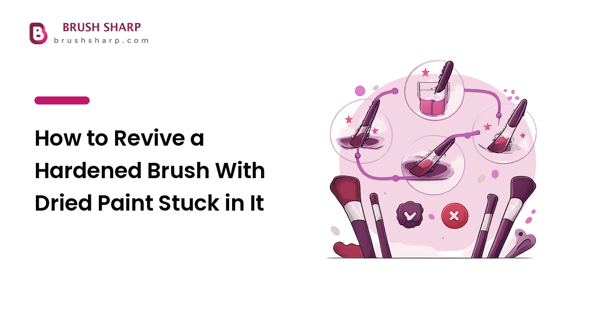 How to Revive a Hardened Brush With Dried Paint Stuck in It