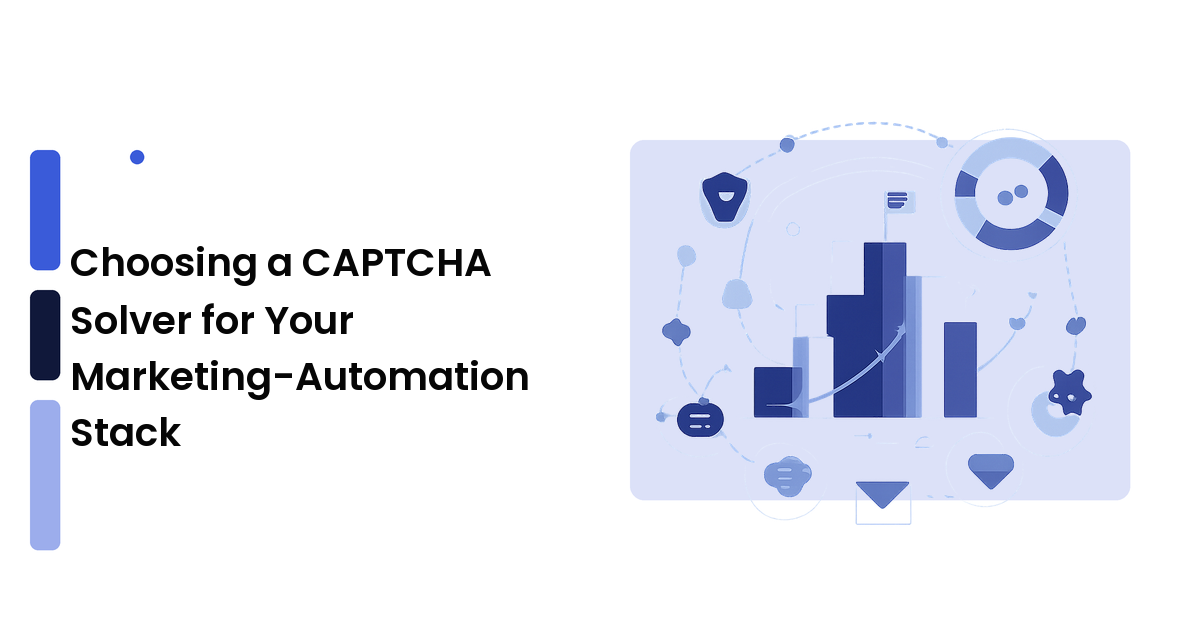 Choosing a CAPTCHA Solver for Your Marketing-Automation Stack