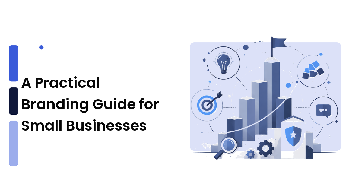 A Practical Branding Guide for Small Businesses