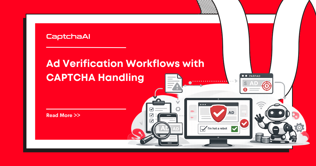 Ad Verification Workflows with CAPTCHA Handling