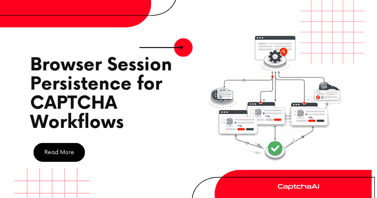 Browser Session Persistence for CAPTCHA Workflows
