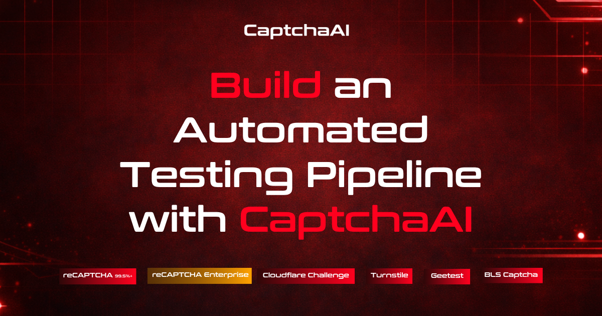 Build an Automated Testing Pipeline with CaptchaAI