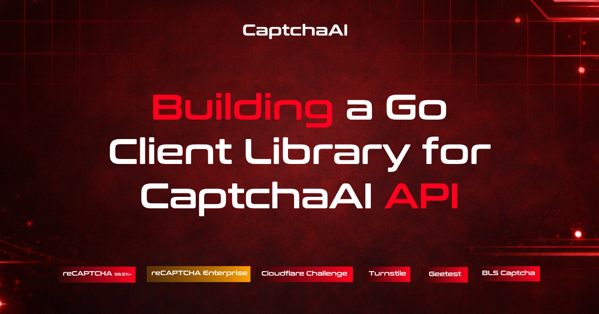 Building a Go Client Library for CaptchaAI API