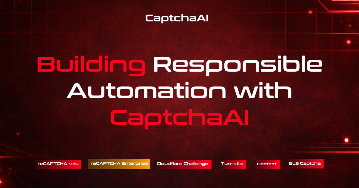 Building Responsible Automation with CaptchaAI