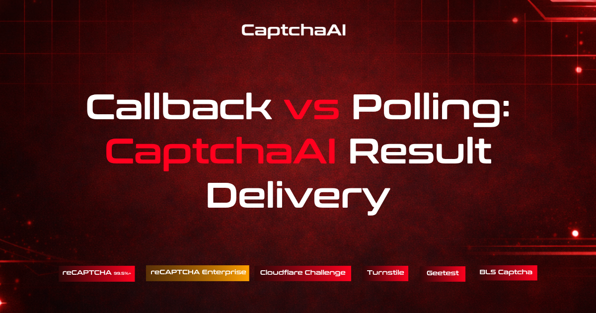 Callback vs Polling: CaptchaAI Result Delivery