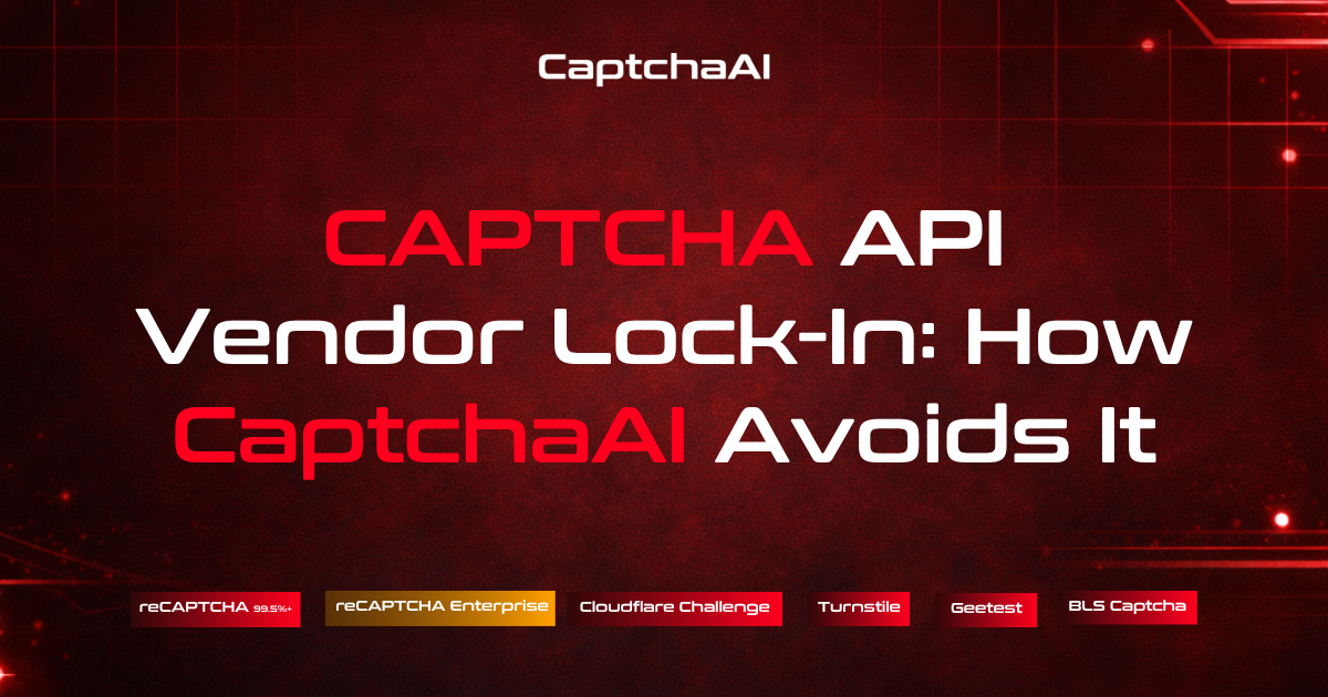 CAPTCHA API Vendor Lock-In: How CaptchaAI Avoids It