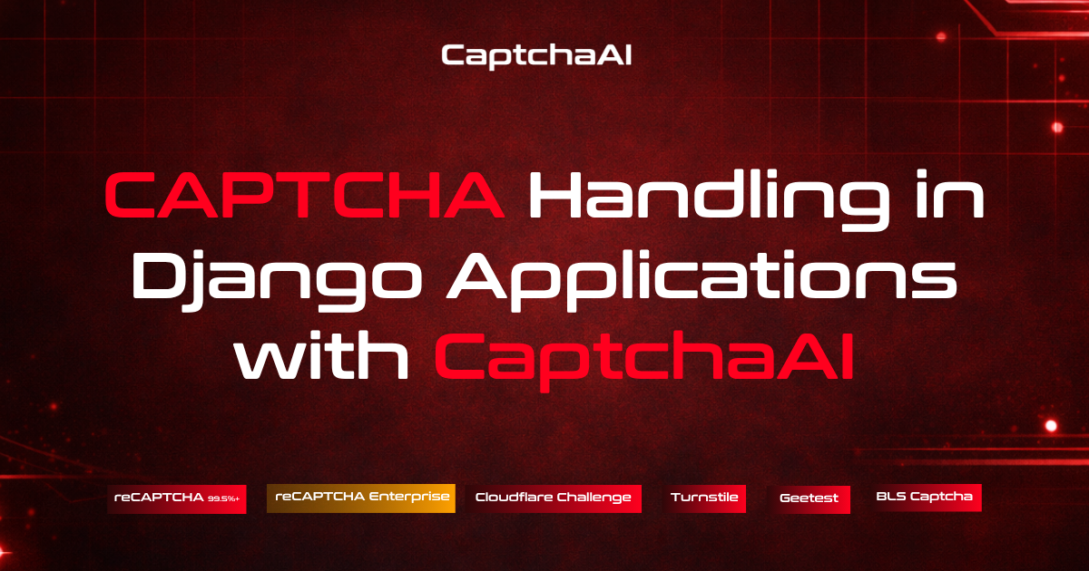 CAPTCHA Handling in Django Applications with CaptchaAI