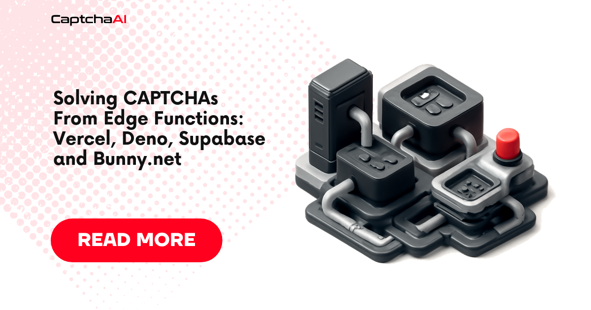 Solving CAPTCHAs From Edge Functions: Vercel, Deno, Supabase and Bunny.net