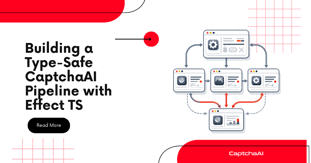 Building a Type-Safe CaptchaAI Pipeline with Effect TS