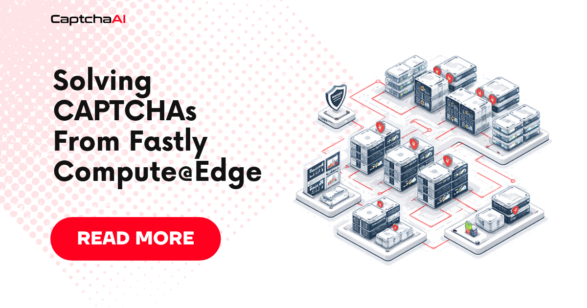 Solving CAPTCHAs From Fastly Compute@Edge