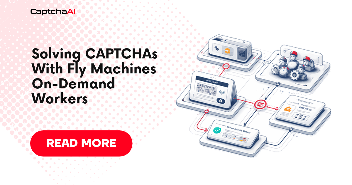 Solving CAPTCHAs With Fly Machines On-Demand Workers