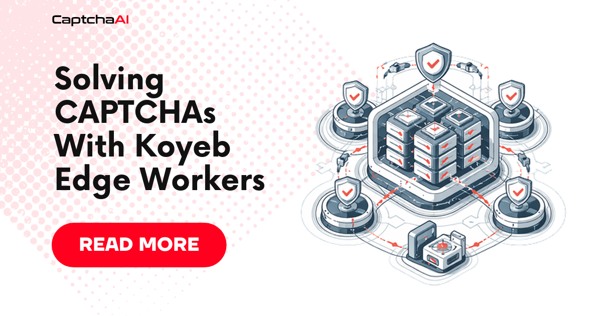 Solving CAPTCHAs With Koyeb Edge Workers