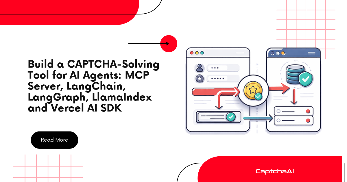 Build a CAPTCHA-Solving Tool for AI Agents: MCP Server, LangChain, LangGraph, LlamaIndex and Vercel AI SDK