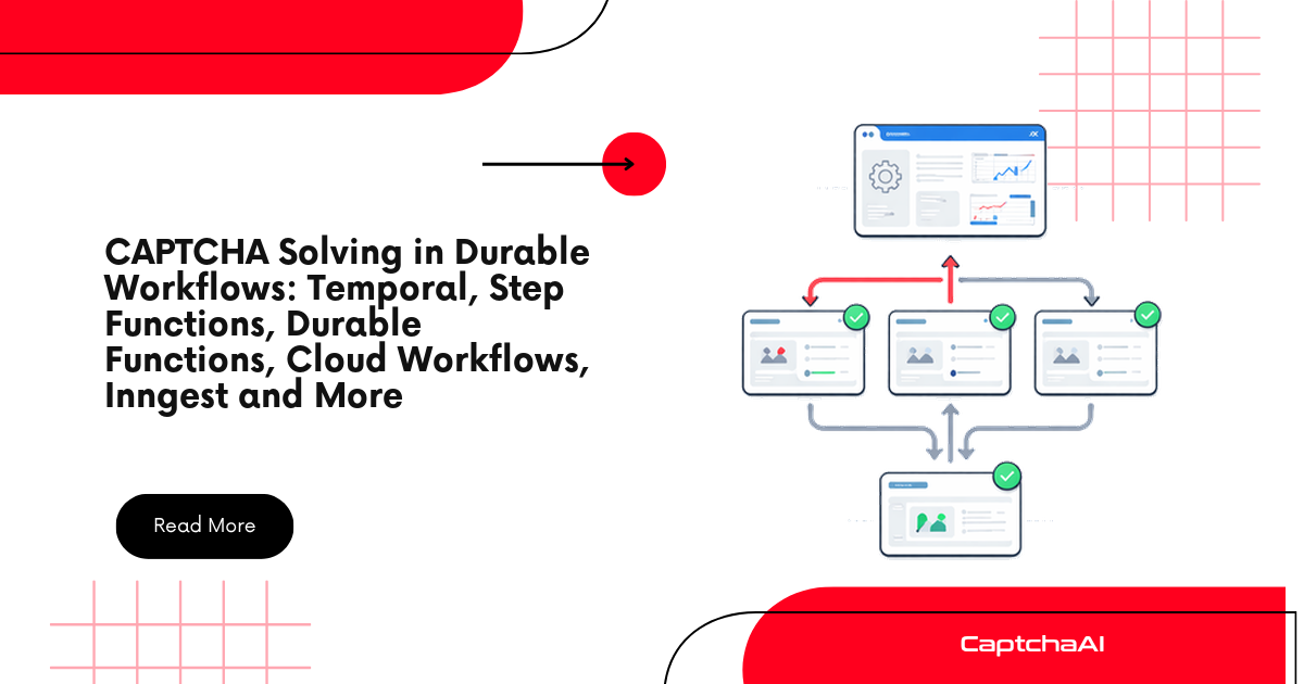CAPTCHA Solving in Durable Workflows: Temporal, Step Functions, Durable Functions, Cloud Workflows, Inngest and More