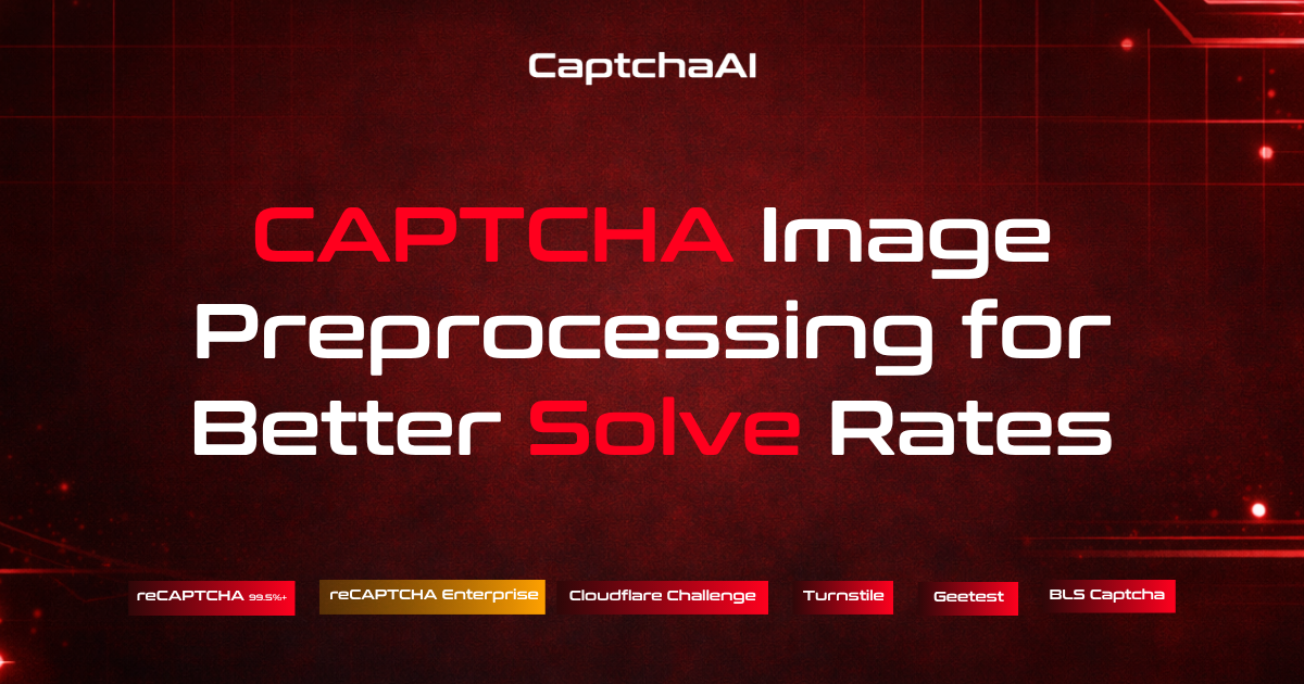 CAPTCHA Image Preprocessing for Better Solve Rates