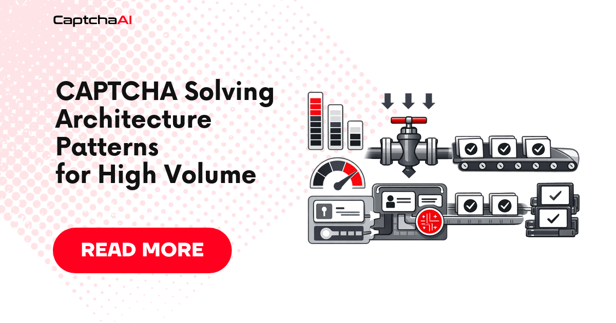 CAPTCHA Solving Architecture Patterns for High Volume
