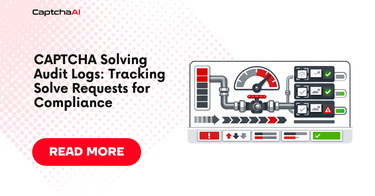 CAPTCHA Solving Audit Logs: Tracking Solve Requests for Compliance
