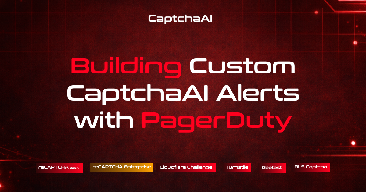 Building Custom CaptchaAI Alerts with PagerDuty