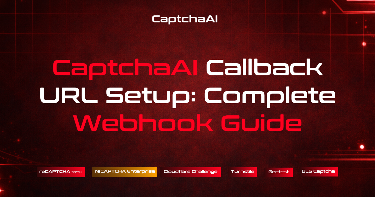 CaptchaAI Callback URL Setup: Complete Webhook Guide