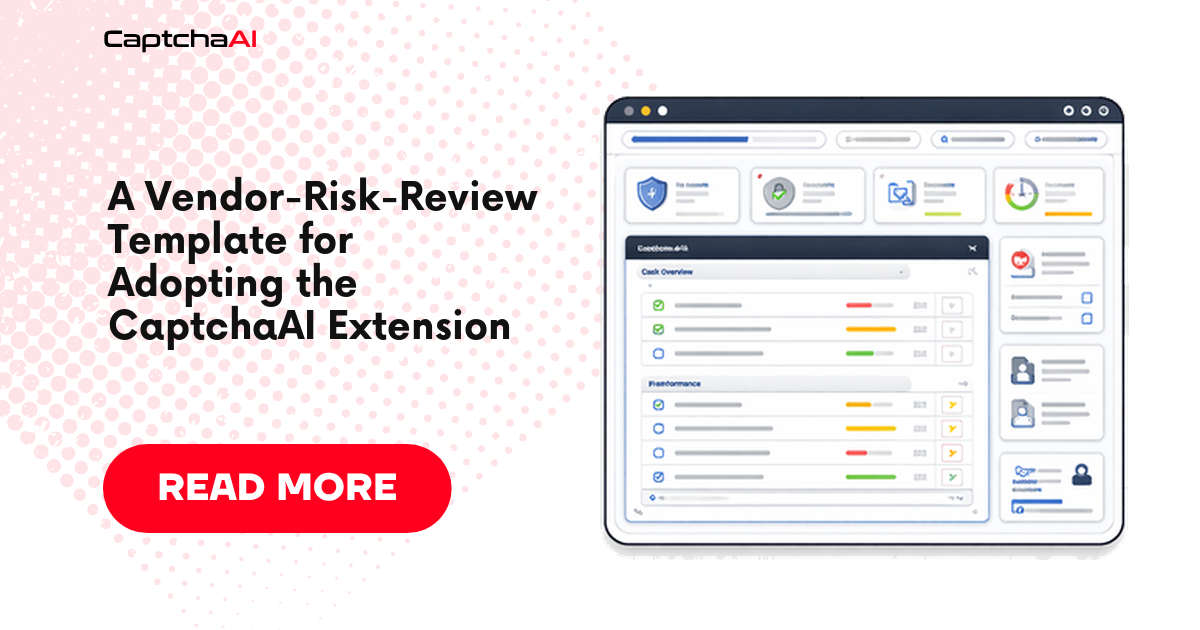 A Vendor-Risk-Review Template for Adopting the CaptchaAI Extension