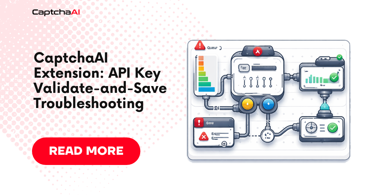 CaptchaAI Extension: API Key Validate-and-Save Troubleshooting