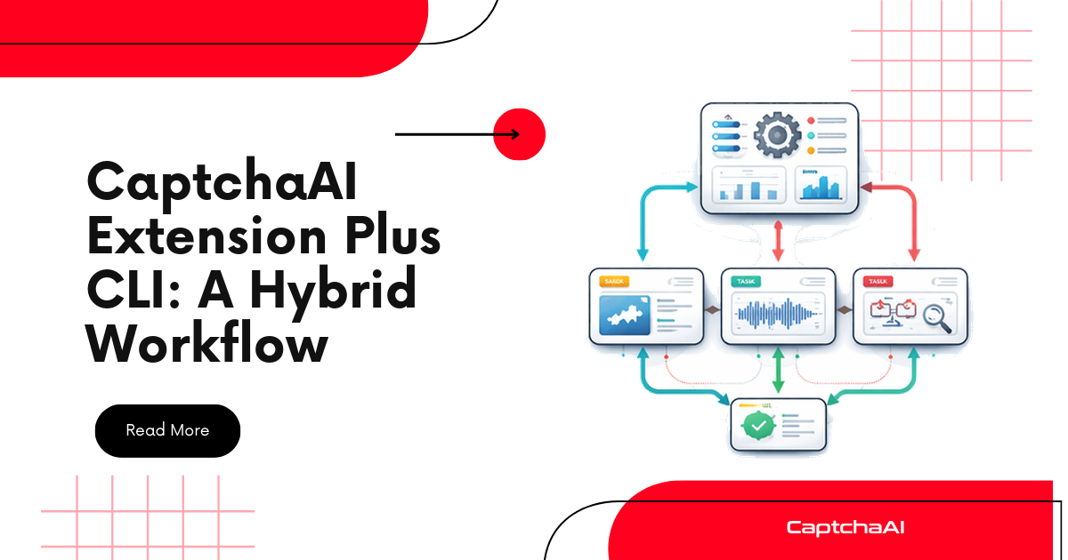 CaptchaAI Extension Plus CLI: A Hybrid Workflow
