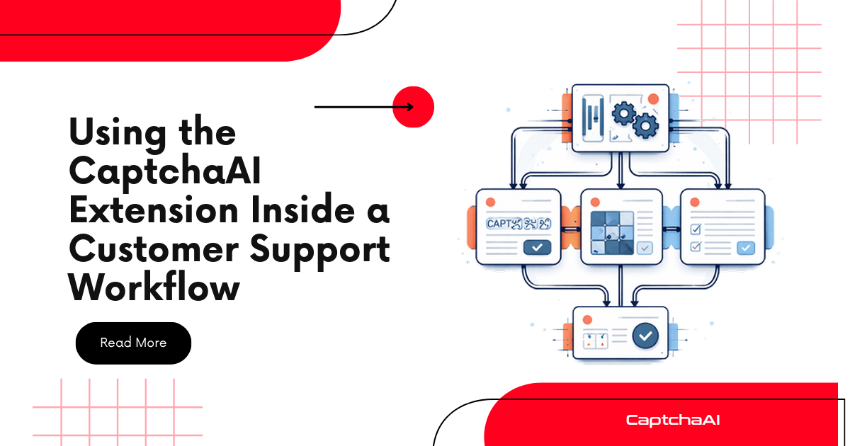 Using the CaptchaAI Extension Inside a Customer Support Workflow