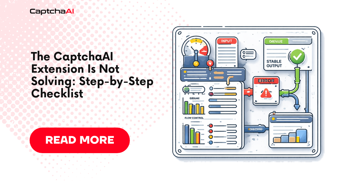 The CaptchaAI Extension Is Not Solving: Step-by-Step Checklist